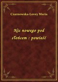 Nic nowego pod słońcem : powieść - ebook