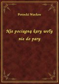 Nie pociagną kary woły nie do pary - ebook