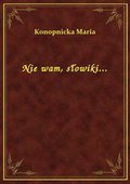 Nie wam, słowiki... - ebook