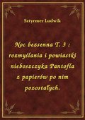 Noc bezsenna T. 3 : rozmyślania i powiastki nieboszczyka Pantofla z papierów po nim pozostałych. - ebook