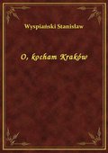 O, kocham Kraków - ebook