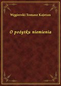 O pożytku niemienia - ebook