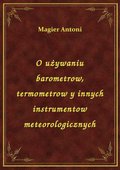 O używaniu barometrow, termometrow y innych instrumentow meteorologicznych - ebook