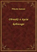 Obrazki z życia kobiecego - ebook