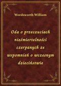 Oda o przeczuciach nieśmiertelności czerpanych ze wspomnień o wczesnym dzieciństwie - ebook