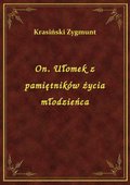 On. Ułomek z pamiętników życia młodzieńca - ebook