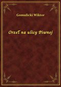 Orzeł na ulicy Piwnej - ebook