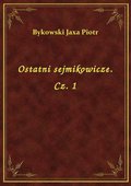 Ostatni sejmikowicze. Cz. 1 - ebook