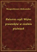 Palestra czyli Wojna prawników w siedmiu pieśniach - ebook