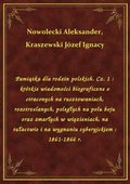 Pamiątka dla rodzin polskich. Cz. 1 : krótkie wiadomości biograficzne o straconych na rusztowaniach, rozstrzelanych, poległych na polu boju oraz zmarłych w więzieniach, na tułactwie i na wygnaniu syberyjskiem : 1861-1866 r. - ebook