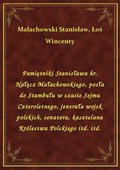 Pamiętniki Stanisława hr. Nałęcz Małachowskiego, posła do Stambułu w czasie Sejmu Czteroletnego, jenerała wojsk polskich, senatora, kasztelana Królestwa Polskiego itd. itd. - ebook