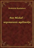 Pan Michał : wspomnienie myśliwskie - ebook