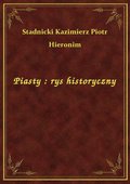 Piasty : rys historyczny - ebook