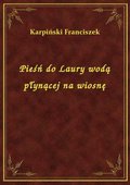 Pieśń do Laury wodą płynącej na wiosnę - ebook