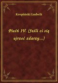 Pieśń IV. (Jeśli ci się ujrzeć zdarzy...) - ebook