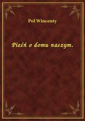 Pieśń o domu naszym. - ebook