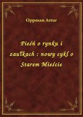 Pieśń o rynku i zaułkach : nowy cykl o Starem Mieście - ebook