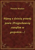 Pijany a dziecię prawdę powie (Przyjechawszy stanąłem w gospodzie...) - ebook