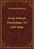 Pisma Andrzeja Towiańskiego. T.2 Część druga. - ebook