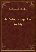 Po ślubie : z zapisków kobiety - ebook