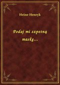 Podaj mi szpetną maskę... - ebook