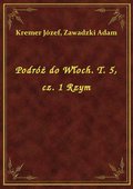 Podróż do Włoch. T. 5, cz. 1 Rzym - ebook