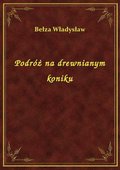 Podróż na drewnianym koniku - ebook