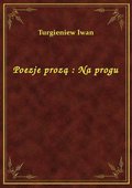 Poezje prozą : Na progu - ebook