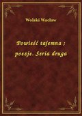 Powieść tajemna. poezje. Seria druga - ebook