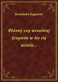 Później czy wcześniej krzywda w los się wciela... - ebook