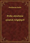 Próba określenia zjawisk religijnych - ebook