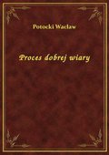 Proces dobrej wiary - ebook