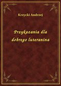 Przykazania dla dobrego luteranina - ebook