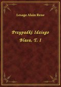 Przypadki Idziego Blasa, T. I - ebook