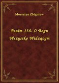 Psalm 138. O Bogu Wszystko Widzącym - ebook