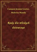 Rady dla młodych dziewcząt - ebook