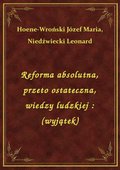 Reforma absolutna, przeto ostateczna, wiedzy ludzkiej : (wyjątek) - ebook