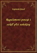 Regulament pensyi i szkół płci zeńskiey - ebook