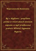 Rej z Nagłowic : przysłowie polskie w trzech aktach wierszem napisane w myśl przyłączonej powieści Młodość Zygmunta Augusta. - ebook