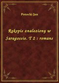 Rękopis znaleziony w Saragossie. T 2 : romans - ebook