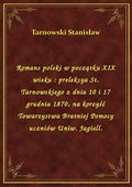 Romans polski w początku XIX wieku : prelekcya St. Tarnowskiego z dnia 10 i 17 grudnia 1870, na korzyść Towarzystwa Bratniej Pomocy uczniów Uniw. Jagiell. - ebook