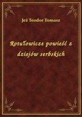 Rotułowicze powieść z dziejów serbskich - ebook