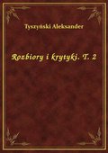 Rozbiory i krytyki. T. 2 - ebook