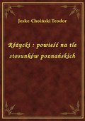 Różycki : powieść na tle stosunków poznańskich - ebook