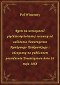 Rytm na uroczystość pięćdziesięcioletniej rocznicy od założenia Towarzystwa Naukowego Krakowskiego : odczytany na publicznem posiedzeniu Towarzystwa dnia 16 maja 1868 - ebook