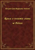 Rzecz o rozumie stanu w Polsce - ebook