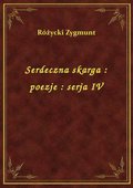 Serdeczna skarga : poezje : serja IV - ebook