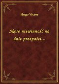 Skoro niewinność na dnie przepaści... - ebook