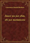 Śmierć nie jest złem, zło jest mechaniczne - ebook