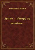 Śpiewa - i dźwięki się na ustach... - ebook